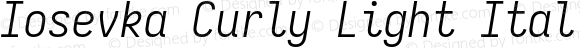 Iosevka Curly Light Italic