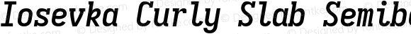 Iosevka Curly Slab Semibold Italic