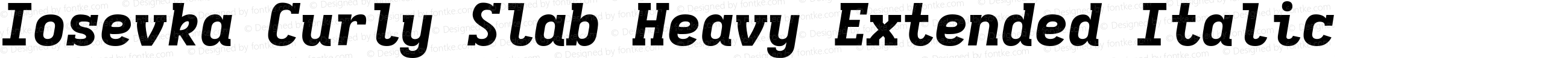 Iosevka Curly Slab Heavy Extended Italic