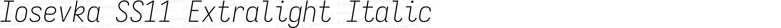 Iosevka SS11 Extralight Italic