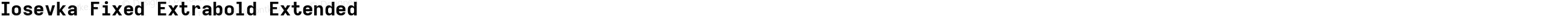 Iosevka Fixed Extrabold Extended