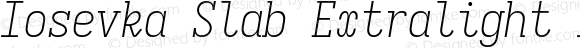 Iosevka Slab Extralight Italic