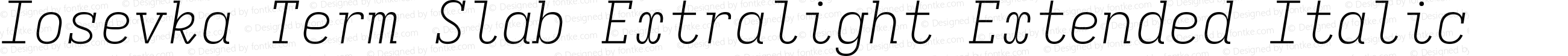 Iosevka Term Slab Extralight Extended Italic