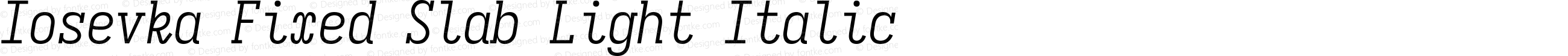 Iosevka Fixed Slab Light Italic