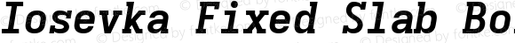 Iosevka Fixed Slab Bold Extended Oblique