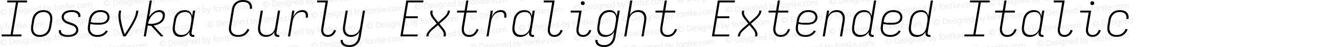 Iosevka Curly Extralight Extended Italic