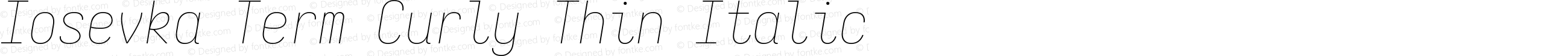 Iosevka Term Curly Thin Italic