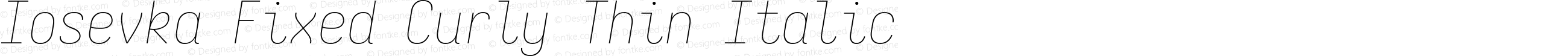 Iosevka Fixed Curly Thin Italic