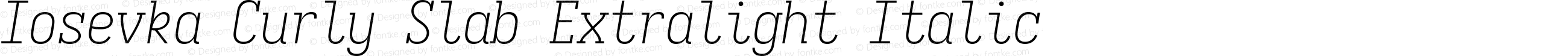 Iosevka Curly Slab Extralight Italic