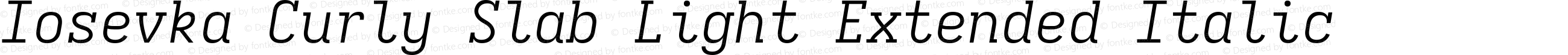 Iosevka Curly Slab Light Extended Italic