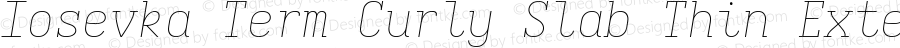 Iosevka Term Curly Slab Thin Extended Italic