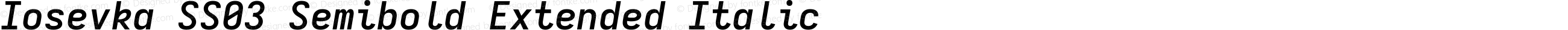 Iosevka SS03 Semibold Extended Italic