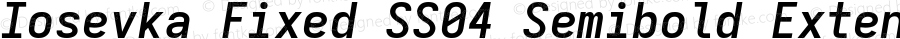 Iosevka Fixed SS04 Semibold Extended Italic