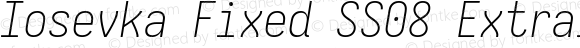 Iosevka Fixed SS08 Extralight Italic