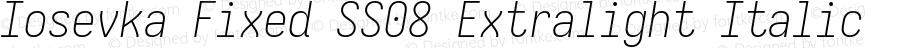 Iosevka Fixed SS08 Extralight Italic