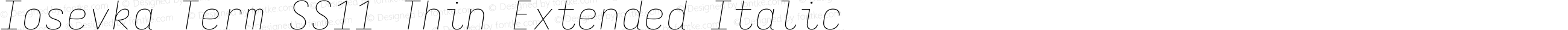 Iosevka Term SS11 Thin Extended Italic