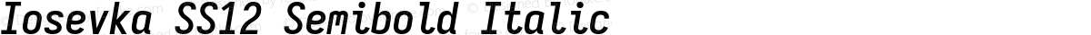 Iosevka SS12 Semibold Italic