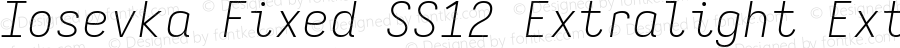 Iosevka Fixed SS12 Extralight Extended Italic