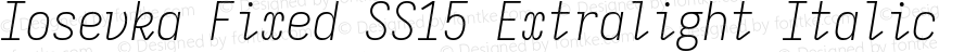 Iosevka Fixed SS15 Extralight Italic