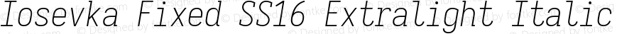 Iosevka Fixed SS16 Extralight Italic