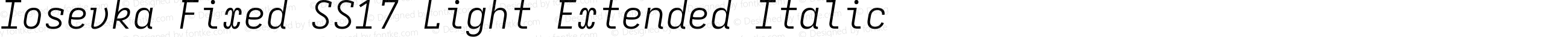 Iosevka Fixed SS17 Light Extended Italic