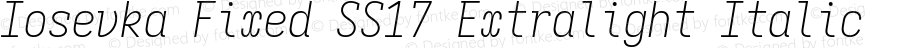 Iosevka Fixed SS17 Extralight Italic