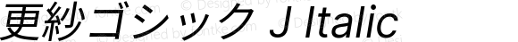 更紗ゴシック J Italic