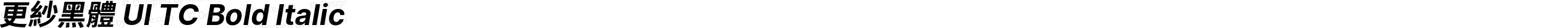 更紗黑體 UI TC Bold Italic