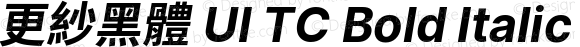 更紗黑體 UI TC Bold Italic