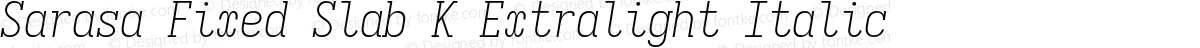 Sarasa Fixed Slab K Extralight Italic