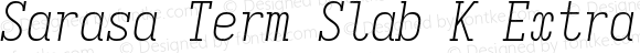 Sarasa Term Slab K Extralight Italic