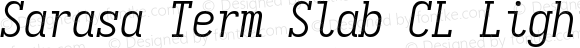 Sarasa Term Slab CL Light Italic