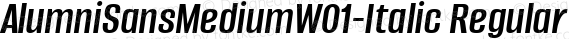 AlumniSansMediumW01-Italic Regular Version 1.00