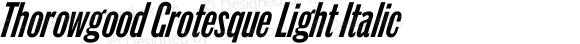 Thorowgood Grotesque Light Italic