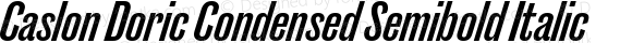Caslon Doric Condensed Semibold Italic