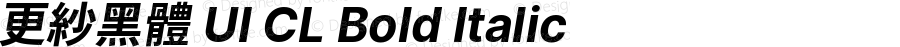 更紗黑體 UI CL Bold Italic