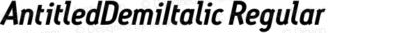 AntitledDemiItalic Regular Macromedia Fontographer 4.1.4 11/5/01