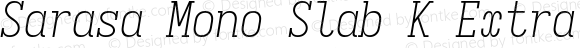 Sarasa Mono Slab K Extralight Italic