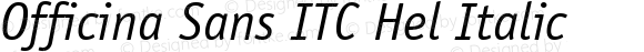 Officina Sans ITC Hel Italic