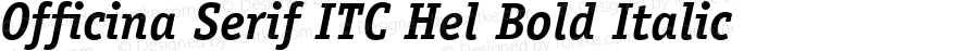 Officina Serif ITC Hel Bold Italic Version 2.001 2004