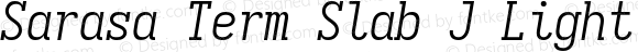 Sarasa Term Slab J Light Italic