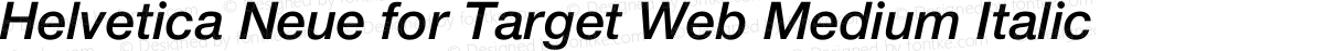 Helvetica Neue for Target Web Medium Italic
