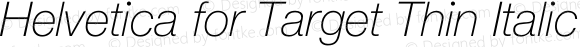 Helvetica for Target Thin Italic