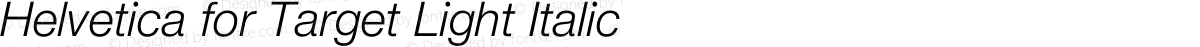 Helvetica for Target Light Italic