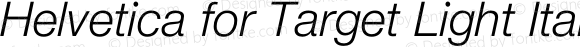 Helvetica for Target Light Italic