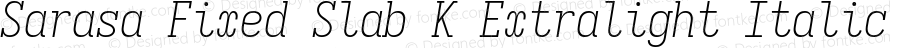 Sarasa Fixed Slab K Xlight Italic