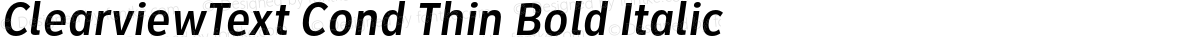 ClearviewText Cond Thin Bold Italic