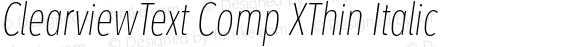 ClearviewText Comp XThin Italic