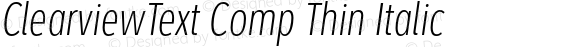 ClearviewText Comp Thin Italic
