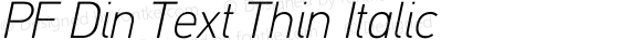 PF Din Text Thin Italic